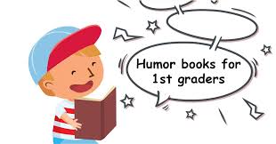 Humor (usually uncountable, plural humors). Humor Books For 1st Graders Greatschools