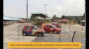 Maybe you would like to learn more about one of these? Had Umur Pengambilan Lesen Memandu Mungkin Perlu Dikaji Youtube