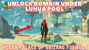 Unlock Domain Under Luhua Pool Hidden Palace Of Guizang Formula Genshin Impact Youtube