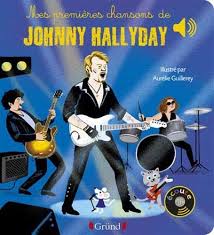 Vous adorez les chansons de johnny hallyday ? Mes Premieres Chansons De Johnny Hallyday Livre Sonore Avec 6 Puces Avec Les Extraits Originaux Amazon De Guillerey Aurelie Fremdsprachige Bucher