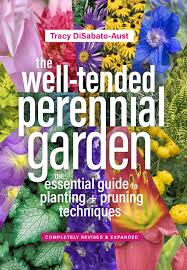 Her display at hampton court palace garden festival was designed to support mental health. The Well Tended Perennial Garden The Essential Guide To Planting And Pruning Techniques Third Edition Disabato Aust Tracy 9781604697070 Amazon Com Books