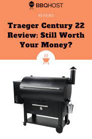 Traeger Century 22 Reviews Still Worth The Money Traeger Traeger Grill Grilling