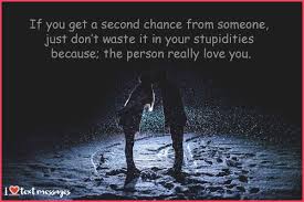 Youll go back to your old work of planting vineyards on the samaritan hillsides. 100 Second Chance Quotes In A Relationship Sayings For Him And Her