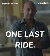 See more ideas about 2015 quotes, quotes, words. One Last Ride Furious 7 2015 Quotes