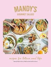 Download Pdf Mandy S Gourmet Salads Recipes For Lettuce And Life Epub Pdf Kindle Gourmet Salad Gourmet Salad Recipe Recipes