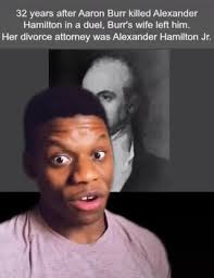 Was the older brother to the founding father alexander hamilton. The Irony Of This 32 Years After Aaron Burr Killed Alexander Hamilton In A Duel Burr S Wife Left Him Her Divorce Attorney Was Alexander Hamilton Jr