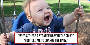 That was my big thing. 19 Dad Jokes About Babies That Will Make You Laugh Then Groan