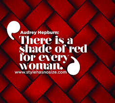  Wear Red Style Has No Size Red Quotes Shades Of Red Wearing Red
