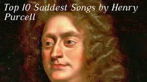 Top 10 Saddest Songs by Henry Purcell
