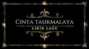 Lirik lagu malaysia kota tasik malaya. Cinta Tasikmalaya Lirik Lagu Terbaik Youtube