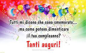 Tutti Mi Dicono Che Sono Smemorato Buon Compleanno Buon Compleanno Amico Compleanno