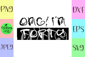 Download Omg Im 40 Svg Cut File 40th Birthday Svg Cut File By Midmagart Thehungryjpeg Com
