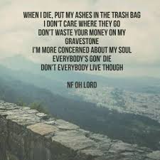 Take A Look To The Sky Just Before You Die Lyrics What Are We Livin For Anyway Rapper Quotes Music Quotes Nf Quotes