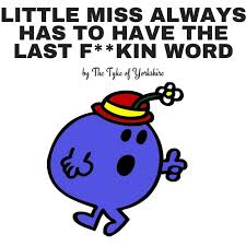 Little Miss Last Fekkin Word Funny Picture Quotes Seriously Funny Book Humor