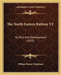 Buy The North Eastern Railway V2: Its ...