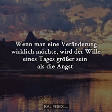Wenn Man Eine Veranderung Wirklich Mochte Wird Der Wille Kaufdex Beliebte Zitate Zitate Zum Thema Liebe Tiefsinninge Zitate