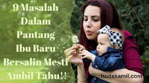 Kenali 9 Masalah Sering Dialami Ibu Baru Lepas Bersalin Ketika Dalam Pantang Shaklee Tips