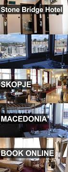 Hotel Stone Bridge Hotel In Skopje Macedonia For More Information Photos Reviews And Best Prices Please Follow The Link Macedonia Skopje Hotel Macedonia