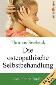 Im fokus steht die systemische betrachtung der anatomie, zugeschnitten auf die osteopathische herangehensweise. Die Osteopathische Selbstbehandlung Von Thomas Seebeck Buch Thalia