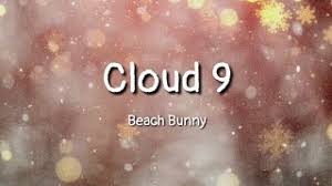 But i'm confident when i'm with you. Beach Bunny Cloud 9 Lyrics Youtube