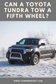 When properly equipped,the toyota tacoma towing capacity is 6,800 pounds (v6 a/t 4x2. Can A Toyota Tundra Tow A Fifth Wheel Camper Report