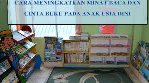 Pedoman umum pelaksanaan perpustakaan sekolah. Cara Meningkatkan Minat Baca Dan Mencintai Buku Pada Anak Usia Dini