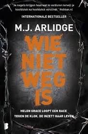 Wie Niet Weg Is Helen Grace Loopt Een Race Tegen De Klok De Inzet Haar Leven Boeken Psychologische Thriller Boeken Om Te Lezen