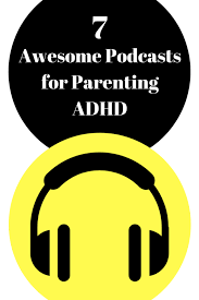 Well, there's some good news: 7 Awesome Podcasts For Parenting Adhd Fuzzymama