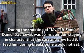 Day lewis works the same way. The 23 Most Insane Ways Famous Actors Got Into Character Funny Sites Actors Got Characters