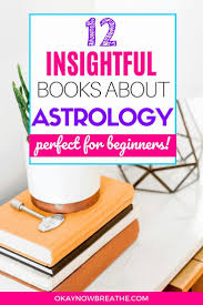 12 Best Most Insightful Books On Astrology For Beginners In 2020 Learn Astrology Astrology Astrology Books
