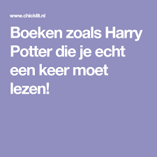 Boeken Zoals Harry Potter Die Je Echt Een Keer Moet Lezen Boeken Harry Potter Lezen
