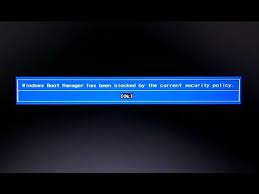 Solution Windows Boot Manager Has Been Blocked By The Current Security Policy Youtube