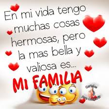 Tengo A Mi Valiosa Familia Frases Bonitas Familia Frases Bonitas De Motivacion Mensajes De Familia