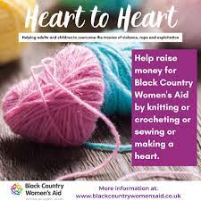 09937290 is an active company. Black Country Women S Aid Knitters Crocheters Creatives We Need You We Re Inviting You To Knit Crochet Sew And Make Hearts Or Even Caterpillars And Help Raise Money For Our Heart To Heart Challenge