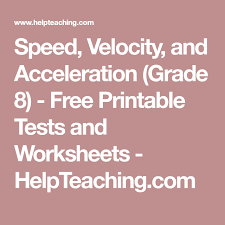 Speed Velocity And Acceleration Grade 8 Free Printable Tests And Worksheets Helpteaching Com Worksheets Acceleration Special Education Math