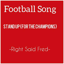 Football Theme Song Download Listen Mp3 Right Said Fred Stand Up For The Champions Lyrics And Video In 2020 Songs Football Anthem Football Themes