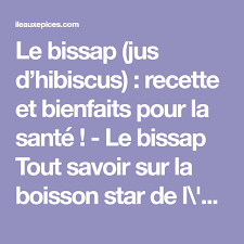 Le Bissap Jus D Hibiscus Recette Et Bienfaits Pour La Sante L Ile Aux Epices Sante Recette Jus