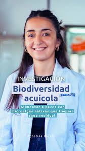🐟 Agostina Cortéz, Licenciada en Biotecnología de la UNSL expuso en el Día  Mundial de la Biodiversidad Biológica sobre su investigación acerca de  microalgas nativas para la limpieza de aguas ...