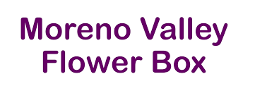 Maybe you would like to learn more about one of these? Moreno Valley Florist Flower Delivery By Moreno Valley Flower Box