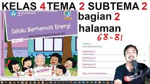 Pembahasan buku tematik tema 4 kelas 4 ini hanya sebagai panduan bagi orang tua dalam membimbing anak belajar. Tema 2 Kelas 4 Subtema 2 Hal 68 81 Selalu Berhemat Energi Bagian 2 Revisi 2018 Youtube