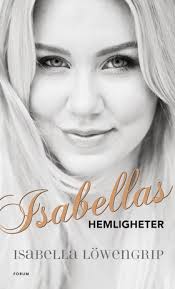 Isabella löwengrip was previously married to isabella löwengrip is a 30 year old swedish personality. Isabellas Hemligheter Sa Tog Jag Huvudrollen I Mitt Eget Liv By Isabella Lowengrip