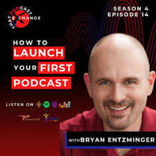 How To Launch Your First Podcast with Bryan Entzminger by That Podcast  Exchange