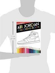 Download Amazon Com Air Jordan Coloring Book Sneaker Adult Coloring Book Davinci Coloring Book Collection 9780692599457 Davinci Davinci Troy Books