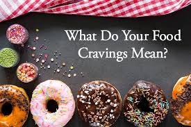 What Do Your Food Cravings Mean Deliciously Organic