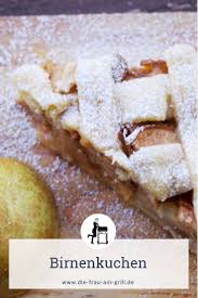 Birnenkuchen Rezept Mit Gitternetz Einfach Saftig Suss Rezept Birnen Kuchen Birnenkuchen Kuchen