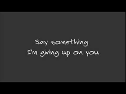 Anywhere, i would've followed you. Say Something A Great Big World Lyrics Youtube