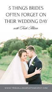 5 Things Brides Often Forget On Their Wedding Day Wedding Day Bridesmaids And Groomsmen Wedding Planning Tips