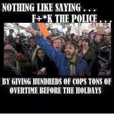 Protest Away I Like This Meme Even Though The Word Holiday Is Missing An I Police Humor Law Enforcement Life Police Wife Life