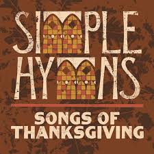 When morning gilds the skies. Music News Venture3media Releases Third Album In Simple Hymns Series Songs Of Thanksgiving Today S Christian Entertainment