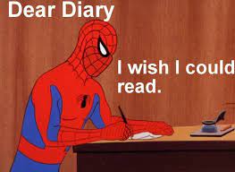 Dear Diary Part 2 Spiderman Meme Spiderman Memes